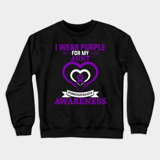 Fibromyalgia Awareness I Wear Purple for My Aunt Crewneck Sweatshirt